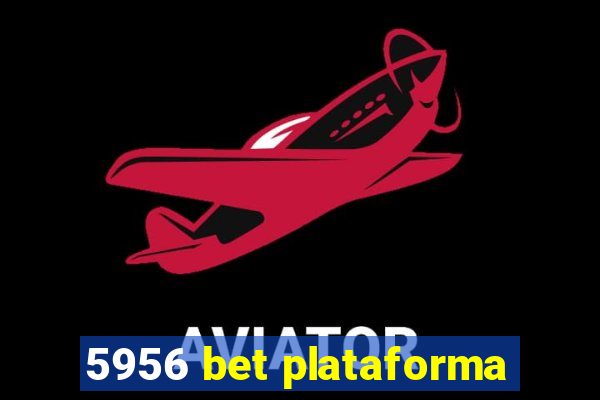 5956 bet plataforma